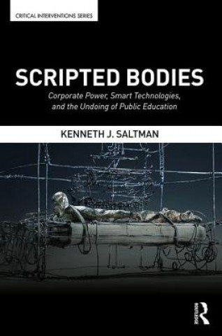 Kniha Scripted Bodies Kenneth J. Saltman