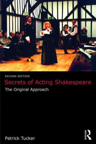 Könyv Secrets of Acting Shakespeare Patrick Tucker