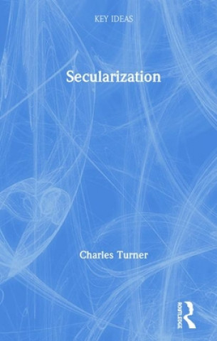 Könyv Secularization Charles Turner