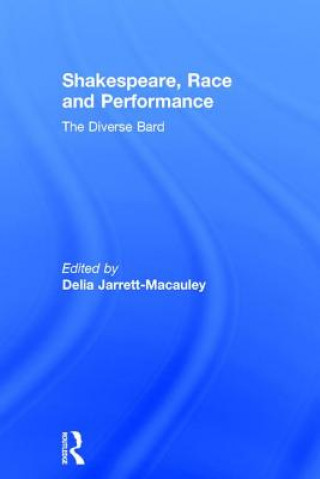 Kniha Shakespeare, Race and Performance Delia Jarrett-Macauley