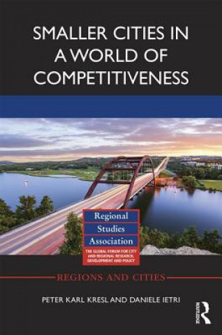 Kniha Smaller Cities in a World of Competitiveness Peter Karl Kresl