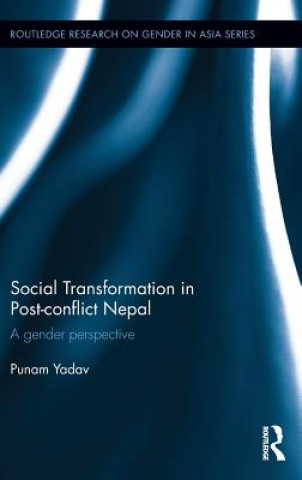 Kniha Social Transformation in Post-conflict Nepal Punam Kumari Yadav