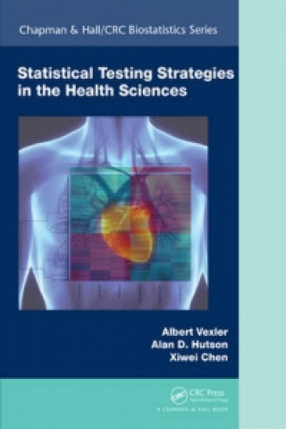 Knjiga Statistical Testing Strategies in the Health Sciences Albert Vexler