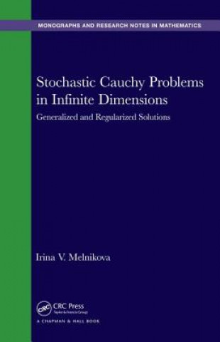 Kniha Stochastic Cauchy Problems in Infinite Dimensions Irina V. Melnikova