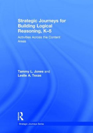 Buch Strategic Journeys for Building Logical Reasoning, K-5 Tammy Jones