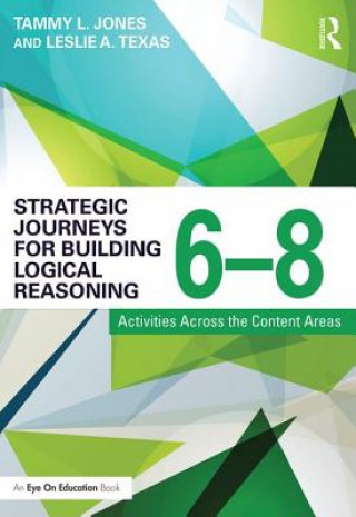 Carte Strategic Journeys for Building Logical Reasoning, 6-8 Tammy Jones