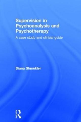 Book Supervision in Psychoanalysis and Psychotherapy Diana Shmukler