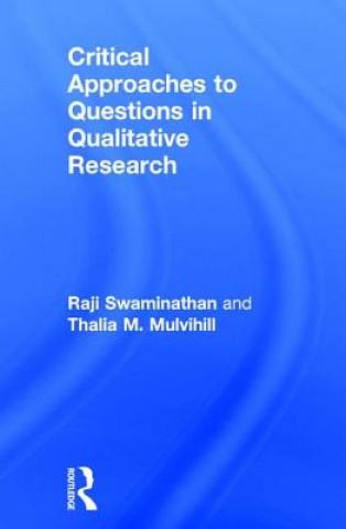 Kniha Critical Approaches to Questions in Qualitative Research Thalia M. Mulvihill