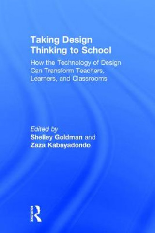 Könyv Taking Design Thinking to School 