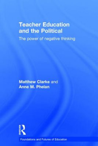 Buch Teacher Education and the Political Matthew Clarke