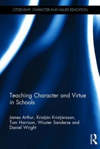 Könyv Teaching Character and Virtue in Schools James Arthur