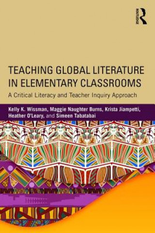 Kniha Teaching Global Literature in Elementary Classrooms Kelly K Wissman