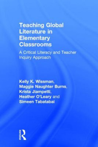 Kniha Teaching Global Literature in Elementary Classrooms Kelly K. Wissman