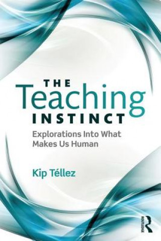 Kniha Teaching Instinct Kip Tellez