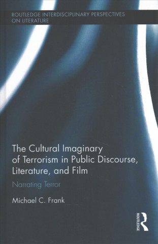 Książka Cultural Imaginary of Terrorism in Public Discourse, Literature, and Film FRANK