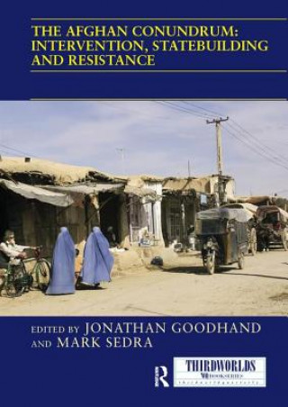 Livro Afghan Conundrum: intervention, statebuilding and resistance Jonathan Goodhand