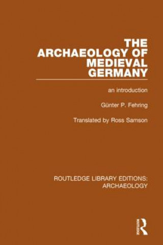 Könyv Archaeology of Medieval Germany Gu Nter P Fehring