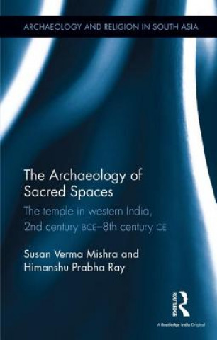 Könyv Archaeology of Sacred Spaces Himanshu Prabha Ray