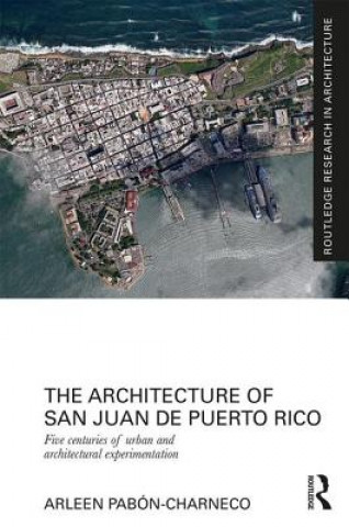 Kniha Architecture of San Juan de Puerto Rico Arleen Pabon