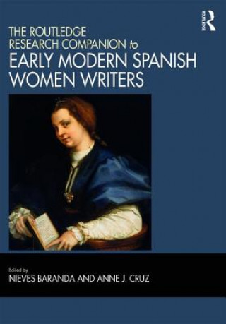 Kniha Routledge Research Companion to Early Modern Spanish Women Writers Cruz