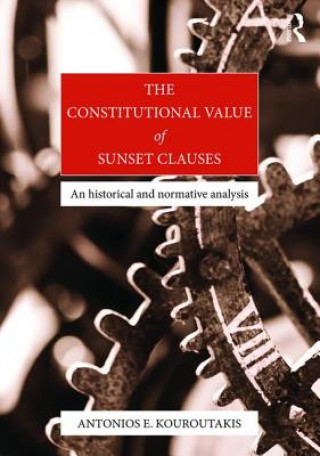 Książka Constitutional Value of Sunset Clauses Antonios Emmanouil Kouroutakis