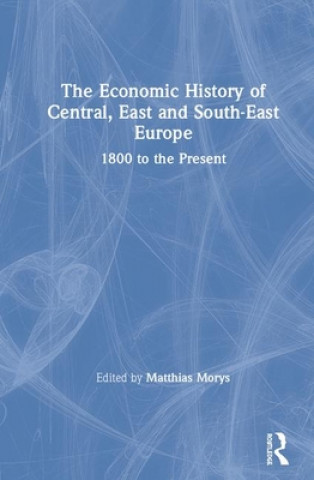 Книга Economic History of Central, East and South-East Europe 