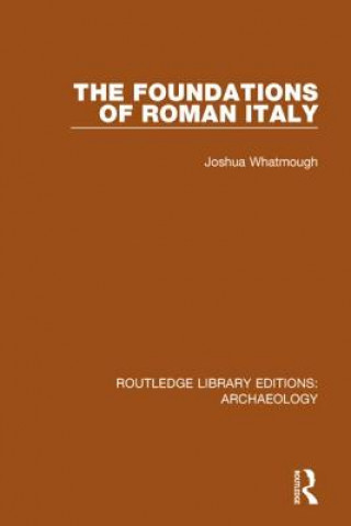 Könyv Foundations of Roman Italy Joshua Whatmough