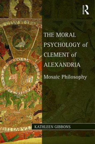 Carte Moral Psychology of Clement of Alexandria Kathleen Gibbons