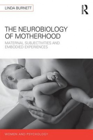 Kniha Neurobiology of Motherhood Linda Burnett