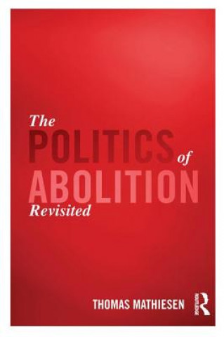 Kniha Politics of Abolition Revisited Mathiesen