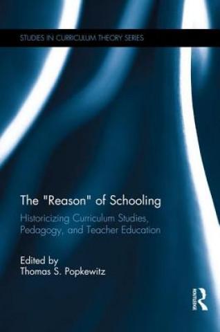 Książka Reason of Schooling Thomas S. Popkewitz