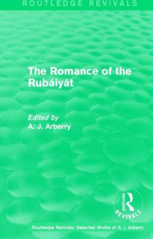 Carte Routledge Revivals: The Romance of the Rubaiyat (1959) A. J. Arberry