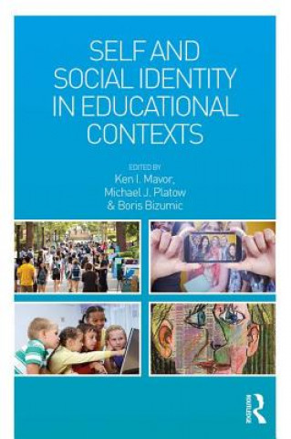 Knjiga Self and Social Identity in Educational Contexts Kenneth I. Mavor