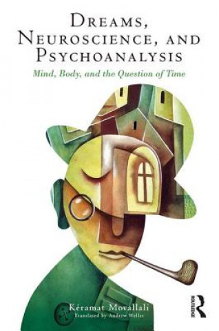 Книга Dreams, Neuroscience, and Psychoanalysis MOVALLALI