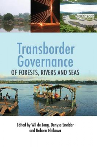 Kniha Transborder Governance of Forests, Rivers and Seas Denyse J. Snelder