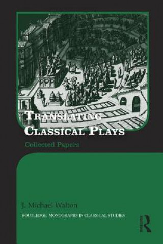 Książka Translating Classical Plays J. Michael Walton