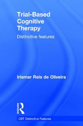 Książka Trial-Based Cognitive Therapy Irismar Reis de Oliveira