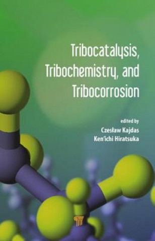 Książka Tribocatalysis, Tribochemistry, and Tribocorrosion 