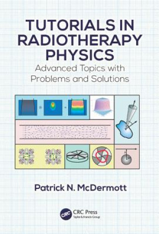 Kniha Tutorials in Radiotherapy Physics Patrick N. McDermott