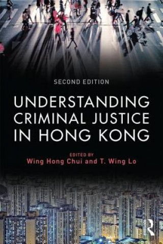 Könyv Understanding Criminal Justice in Hong Kong 