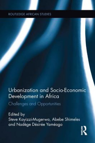 Libro Urbanization and Socio-Economic Development in Africa Steve Kayizzi-Mugerwa