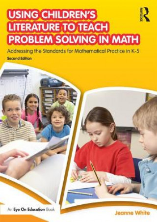 Kniha Using Children's Literature to Teach Problem Solving in Math Jeanne White