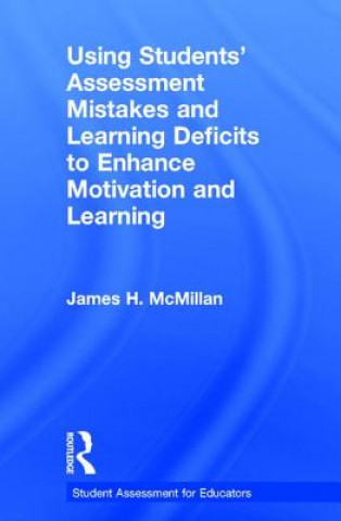 Książka Using Students' Assessment Mistakes and Learning Deficits to Enhance Motivation and Learning Jim McMillan