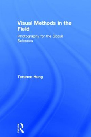 Kniha Visual Methods in the Field Terence Heng