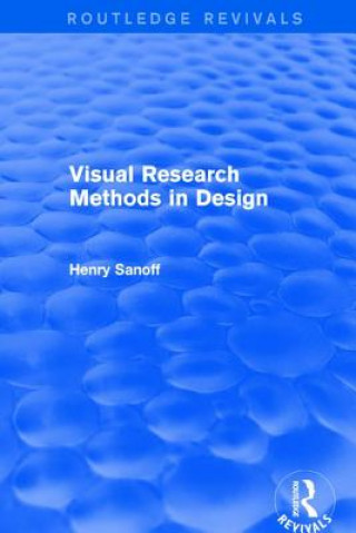 Könyv Visual Research Methods in Design (Routledge Revivals) Henry Sanoff
