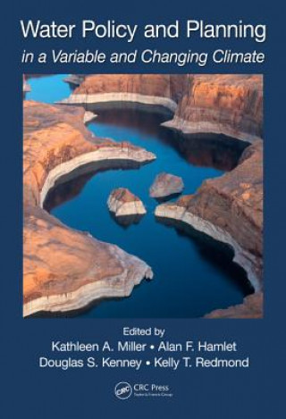 Carte Water Policy and Planning in a Variable and Changing Climate Kathleen A. Miller