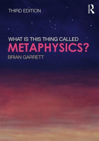 Buch What is this thing called Metaphysics? Brian Garrett