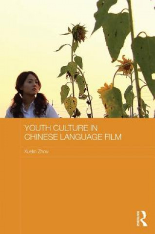 Kniha Youth Culture in Chinese Language Film Xuelin Zhou