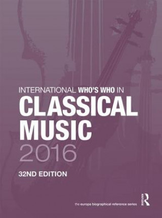 Knjiga International Who's Who in Classical Music 2016 Europa Publications