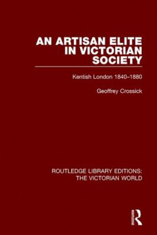 Книга Artisan Elite in Victorian Society Geoffrey Crossick